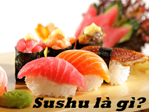 SUSHI LÀ GÌ? SASHIMI LÀ GÌ? PHÂN BIỆT SUSHI VÀ SASHIMI